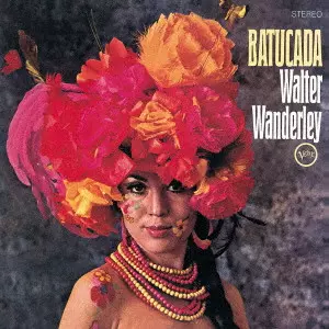 WALTER WANDERLEY / ワルター・ワンダレイ / バトゥカーダ