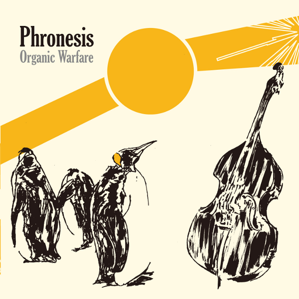 PHRONESIS / フロネシス / Organic Warfare / オーガニック・ウォーフェア