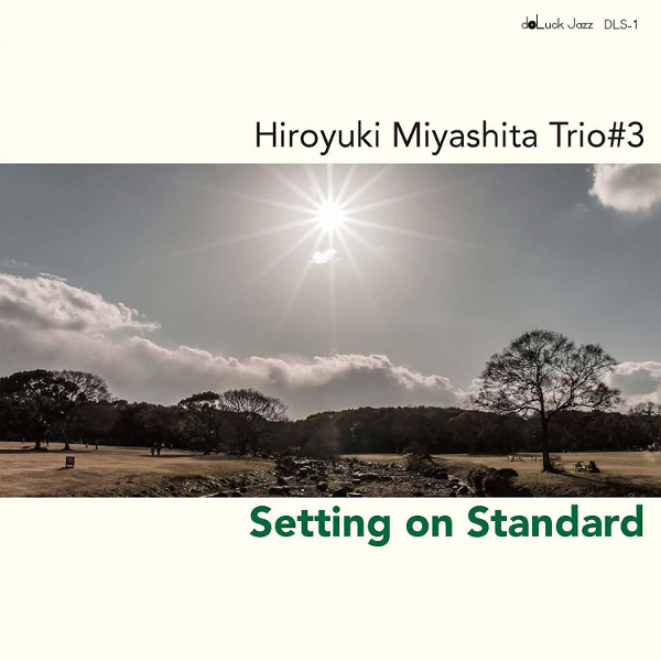 HIROYUKI MIYASHITA / 宮下博行 / SETTING ON STANDARD / セッティング・オン・スタンダード