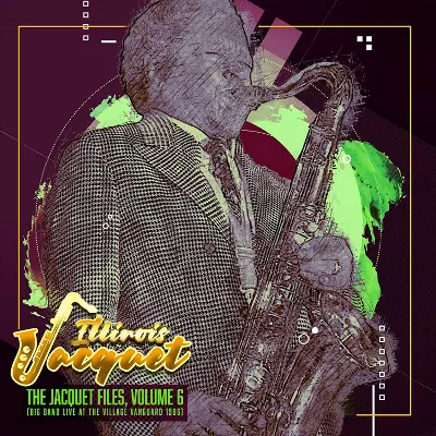 ILLINOIS JACQUET / イリノイ・ジャケー / Jacquet Files 6