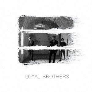 LOYAL BROTHERS / ロイヤル・ブラザーズ / LOYAL BROTHERS / Loyal Brothers