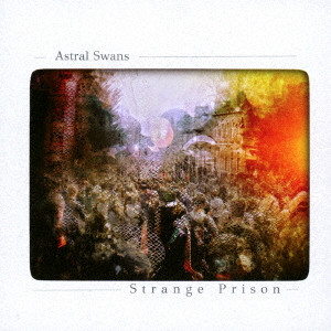 アストラル・スワンズ / STRANGE PRISON / Strange Prison