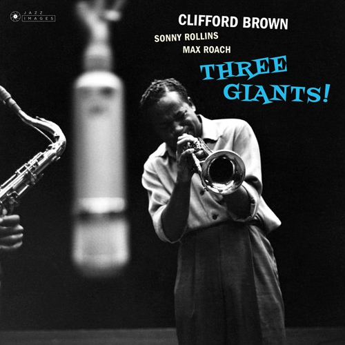 CLIFFORD BROWN / クリフォード・ブラウン / Three Giants!(LP/180g)