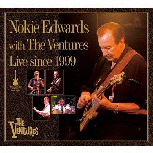 VENTURES / ベンチャーズ / NOKIE EDWARDS WITH THE VENTURES LIVE SINCE 1999 / ノーキー・エドワーズ with ベンチャーズ ライブ since 1999