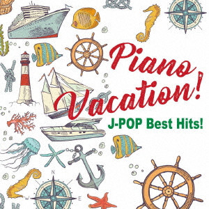 Kaoru Sakuma / カオル・サクマ / Piano Vacation! J-POP Best Hits!