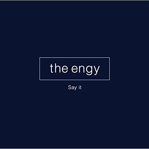 the engy / Say it