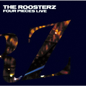ROOSTERS(Z) / ルースターズ / FOUR PIECES LIVE