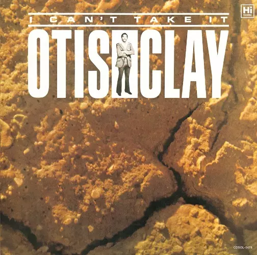 OTIS CLAY / オーティス・クレイ / アイ・キャント・テイク・イット
