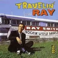 RAY SMITH / レイ・スミス / トラヴェリング・ウィズ・レイ