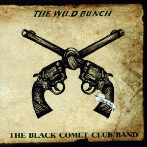 THE BLACK COMET CLUB BAND / THE WILD BUNCH