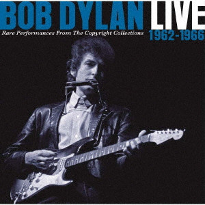 BOB DYLAN / ボブ・ディラン / LIVE 1962-1966 RARE PERFORMANCES FROM THE COPYRIGHT COLLECTIONS / ライヴ:1962-1966~追憶のレア・パフォーマンス