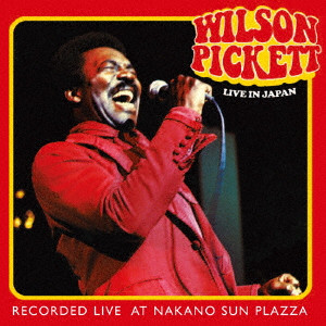 WILSON PICKETT / ウィルソン・ピケット / LIVE IN JAPAN / ライブ・イン・ジャパン(2CD)