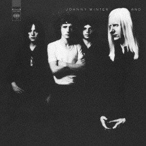 JOHNNY WINTER / ジョニー・ウィンター / JOHNNY WINTER AND / ジョニー・ウィンター・アンド