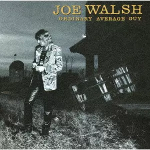 JOE WALSH / ジョー・ウォルシュ / ORDINARY AVERAGE GUY / オーディナリー・アヴェレージ・ガイ