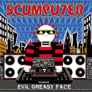 SCUMPUTER / EVIL GREASY FACE