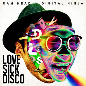 RAM HEAD × DIGITAL NINJA / LOVE SICK DISCO / ラブ・シック・ディスコ