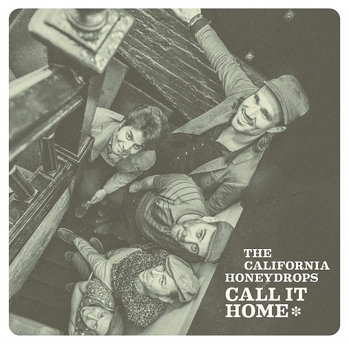 CALIFORNIA HONEYDROPS / カリフォルニア・ハニードロップス / コール・イット・ホーム