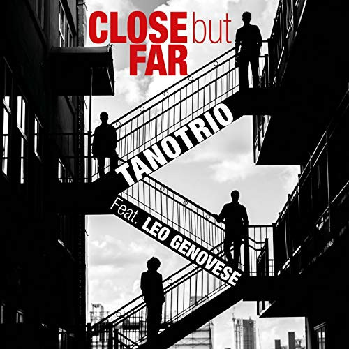TANO TRIO / Close but Far (feat. Leo Genovese)