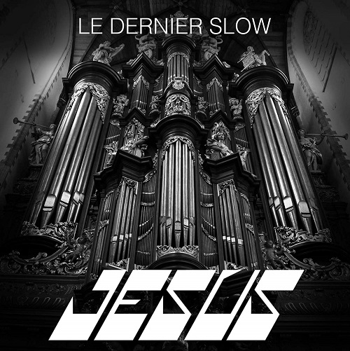 JESUS / LE DERNIER SLOW