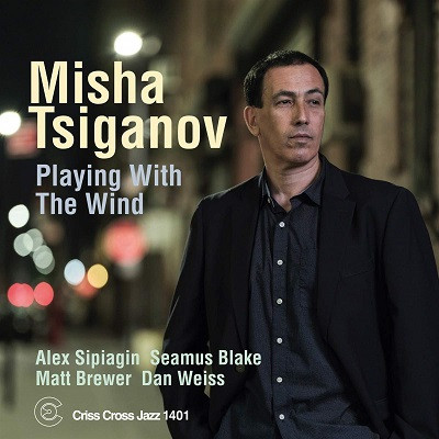 MISHA TSIGANOV / ミシャ・シガノフ / Playing With The Wind
