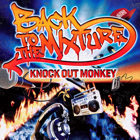KNOCK OUT MONKEY / BACK TO THE MIXTURE