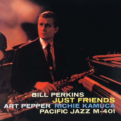 BILL PERKINS / ビル・パーキンス / ジャスト・フレンズ