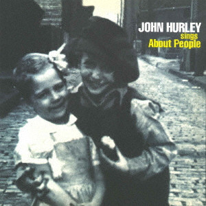 JOHN HURLEY / ジョン・ハーレー / SINGS ABOUT PEOPLE / シングス・アバウト・ピープル