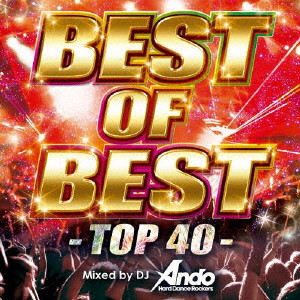 DJ ANDO / BEST OF BEST -TOP40- Mixed by DJ Ando