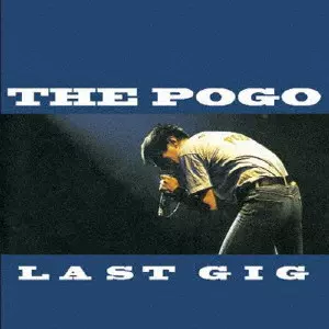THE POGO / LAST GIG