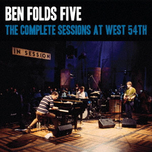BEN FOLDS FIVE / ベン・フォールズ・ファイヴ / THE COMPLETE SESSIONS AT WEST 54TH / コンプリート・セッションズ・アット・WEST 54TH