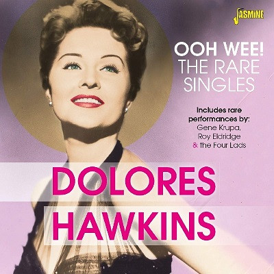 DOLORES HAWKINS / ドロレス・ホーキンス / Ooh Wee: The Rare Singles(2CD)