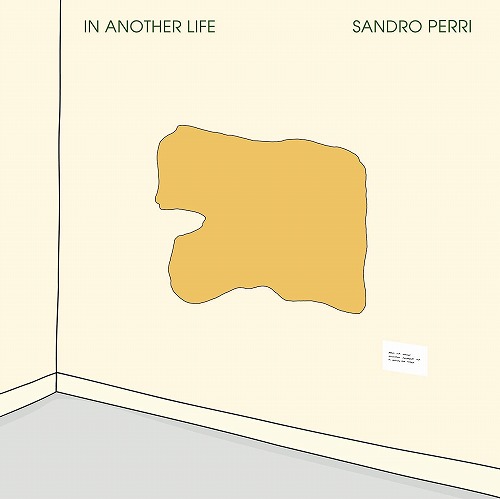 SANDRO PERRI / サンドロ・ペリ / IN ANOTHER LIFE / イン・アナザー・ライフ 