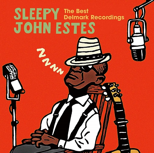 SLEEPY JOHN ESTES / スリーピー・ジョン・エスティス / ザ・ベスト・デルマーク・レコーディングス