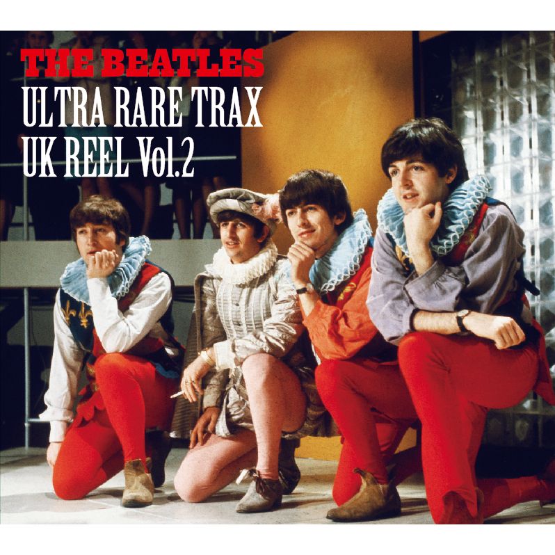 BEATLES / ビートルズ / ULTRA RARE TRAX - UK REELS VOL.2 / ウルトラ・レア・トラックス・UKリール VOL.2