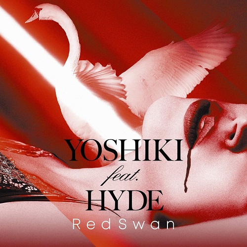 YOSHIKI feat.HYDE / Red Swan
