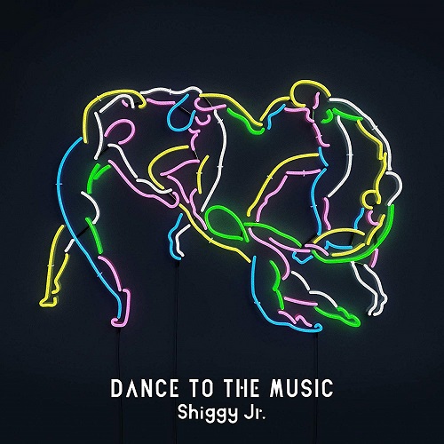 Shiggy Jr. / シギー・ジュニア / DANCE TO THE MUSIC