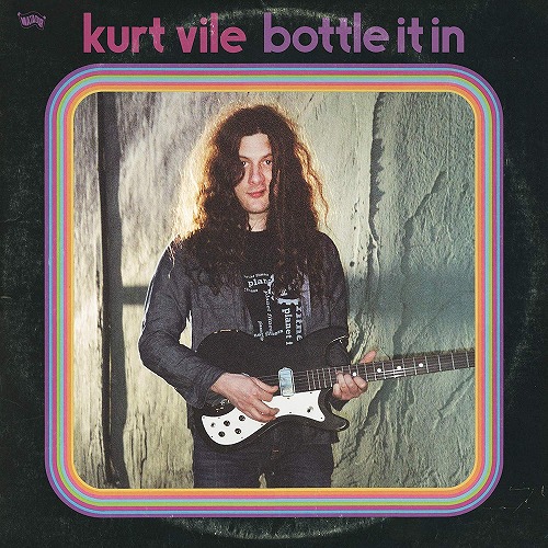 KURT VILE / カート・ヴァイル / BOTTLE IT IN / ボトル・イット・イン 