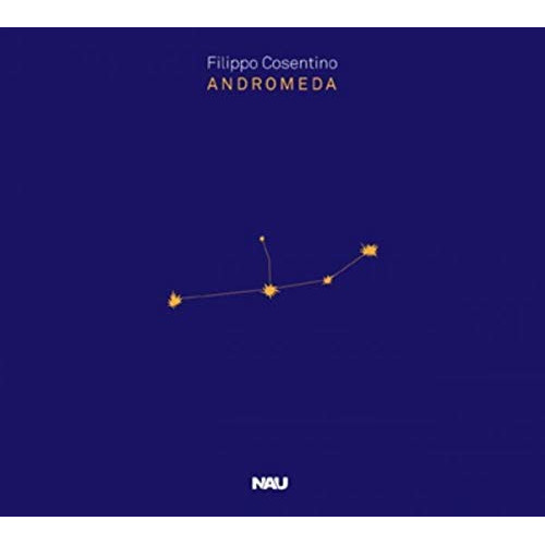 FILIPPO COSENTINO / Andromeda