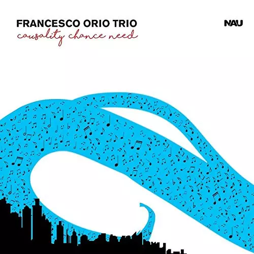 FRANCESCO TRIO ORIO / CAUSALITY CHANCE NEED