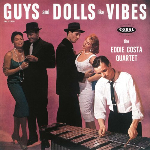 EDDIE COSTA / エディ・コスタ / GUYS AND DOLLS LIKE VIBES / ガイズ・アンド・ドールズ・ライク・ヴァイブス