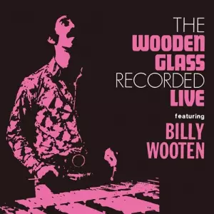 THE WOODEN GLASS RECORDED LIVE LP レコード The Wooden Glass Featuring Billy Wooten – The Wooden Glass
