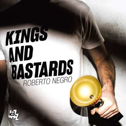 ROBERTO NEGRO / ロベルト・ニグロ / Kings And Bastards