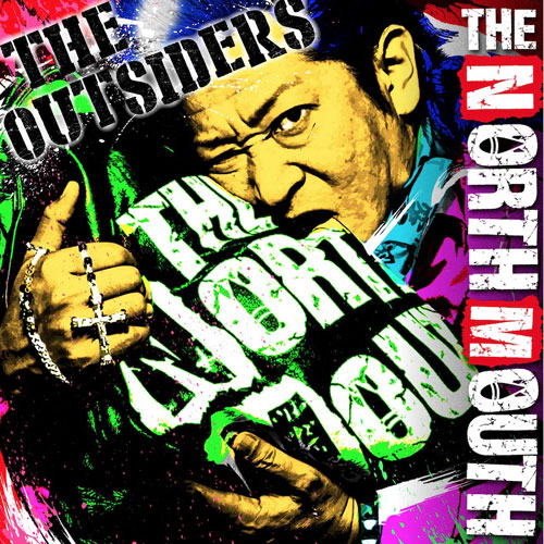 THE NORTH MOUTH / THE OUTSIDERS