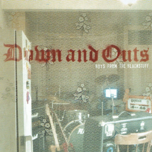 DOWN AND OUTS (UK) / Boys From The Blackstuff