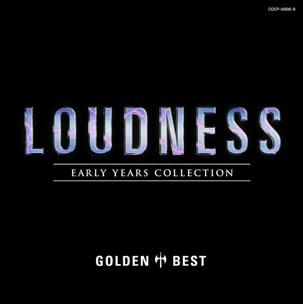 LOUDNESS / ラウドネス / GOLDEN BEST LOUDNESS -EARLY YEARS COLLECTION- / ゴールデン☆ベスト ラウドネス ~EARLY YEARS COLLECTION~