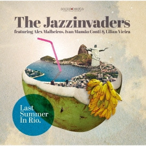 JAZZINVADERS / ジャズインヴェーダーズ / Last Summer In Rio / ラスト・サマー・イン・リオ