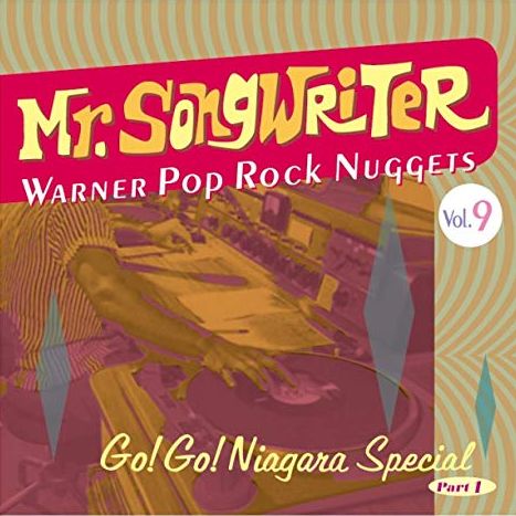 V.A. (ワーナー・ポップ・ロック・ナゲッツ) / MR.SONGWRITER WARNER POP ROCK NUGGETS VOL.9 GO!GO!NIAGARA SPECIAL PART 1 / ミスター・ソングライター~ワーナー・ポップ・ロック・ナゲッツ VOL.9~ ゴー!ゴー!ナイアガラ・スペシャル パート1