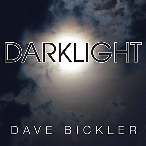 DAVE BICKLER / デイヴ・ビックラー / DARKLIGHT / ダークライト