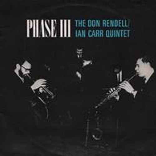 DON RENDELL & IAN CARR / ドン・レンデル&イアン・カー / フェイズ III(SHM-CD)