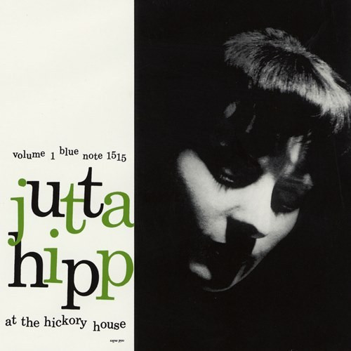 JUTTA HIPP / ユタ・ヒップ / JUTTA HIPP AT THE HICKORY HOUSE. VOL. 1 / ヒッコリー・ハウスのユタ・ヒップ Vol. 1